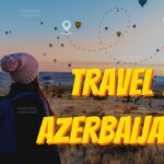 Azerbaijan Travel